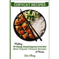 Copycat Recipes: Making PF Chang's, Panda Express & Pei Wei Most Popular Chinese Recipes at Home