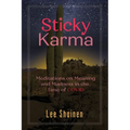 Sticky Karma: Meditations on Meaning and Madness in the Time of COVID