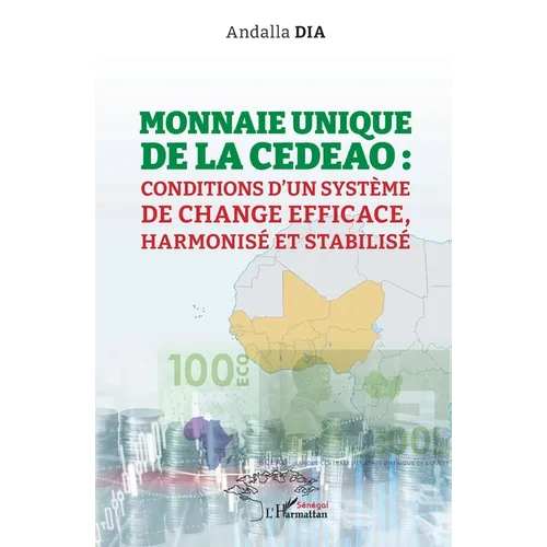 Monnaie unique de la CEDEAO: Conditions d'un système de change efficace, harmonisé et stabilisé