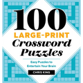 100 Large-Print Crossword Puzzles: Easy Puzzles to Entertain Your Brain