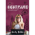 Eightysixed: A memoir about unforgettable men, mistakes, and meals.