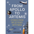 From Apollo to Artemis: Stories from My 50 Years with NASA