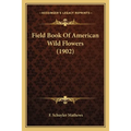 Field Book Of American Wild Flowers (1902)