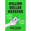 Million Dollar Weekend: The Surprisingly Simple Way to Launch a 7-Figure Business in 48 Hours