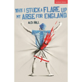 Why I Stuck a Flare Up My Arse for England