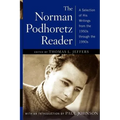 The Norman Podhoretz Reader: A Selection of His Writings from the 1950s Through the 1990s