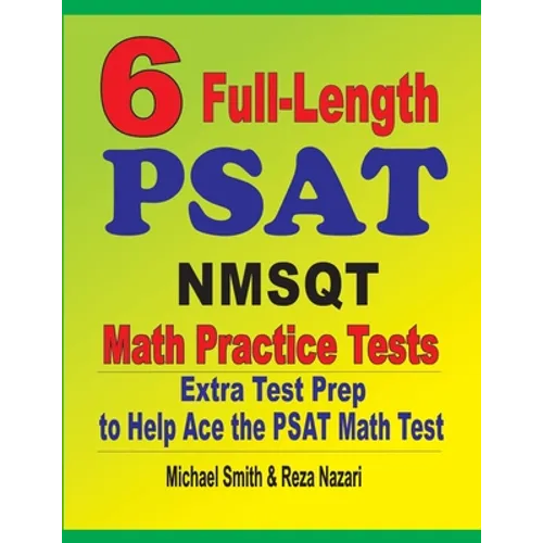 6 Full-Length PSAT / NMSQT Math Practice Tests: Extra Test Prep to Help Ace the PSAT Math Test