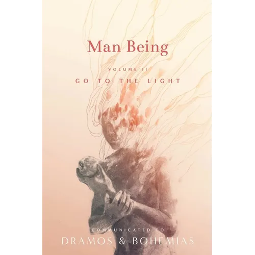 Man Being Volume 2: Go to the Light