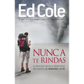 Nunca Te Rindas: El Fracaso No Es La Peor Cosa del Mundo, El Rendirse Lo Es