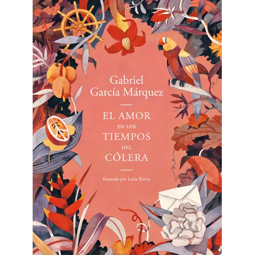 El Amor En Los Tiempos del Cólera (Edición Ilustrada) / Love in the Time of Cholera (Illustrated Edition)