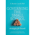 Governing the Small School: Strategies for Boards