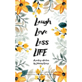 Laugh Love Loss LIFE A Poetry Collection by Johnny George