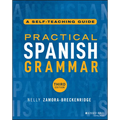 Practical Spanish Grammar: A Self-Teaching Guide