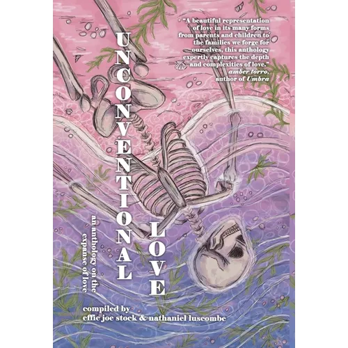 Unconventional Love: Anthology on the Expanse of Love
