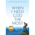 When I Need God the Most: Finding His Help When Life Gets Tense and Tough