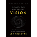 No Need for Sight When You Have a Vision: What Blindness Can Teach Us about Risk and Leadership