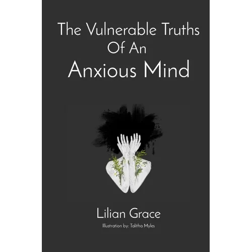 The Vulnerable Truths Of An Anxious Mind
