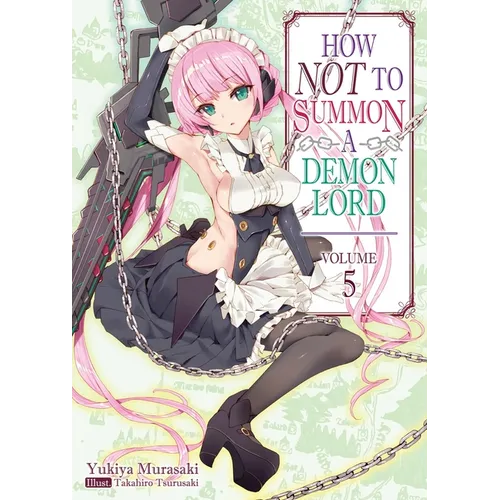 How Not to Summon a Demon Lord: Volume 5 (Light Novel): Volume 5