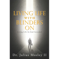 Living Life with Blinders On