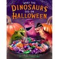 What the Dinosaurs Did on Halloween