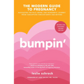 Bumpin': Navigating the Wild, Weird, and Wonderful Journey from Conception to Birth and Beyond, Revised and Updated