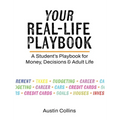 Your Real-Life Playbook: A Student's Playbook for Money, Decisions & Adult Life