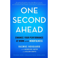 One Second Ahead: Enhance Your Performance at Work with Mindfulness