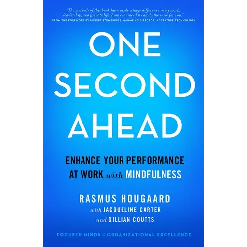 One Second Ahead: Enhance Your Performance at Work with Mindfulness