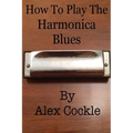 How To Play The Harmonica Blues: Which harmonica do I need for which blues key?