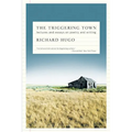The Triggering Town: Lectures and Essays on Poetry and Writing