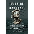 Wars of Ignorance: Silenced Advisers and International Crises