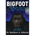 Bigfoot: A Fifty-Year Journey Come Full Circle