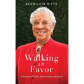 Walking in Favor: A Journey of Faith, Perseverance, and Love