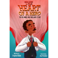 The Heart of a Hero: The Dr. Daniel Hale Williams Story