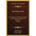 The Golden Trade: Or A Discovery Of The River Gambra, And The Golden Trade Of The Aethiopians (1904)