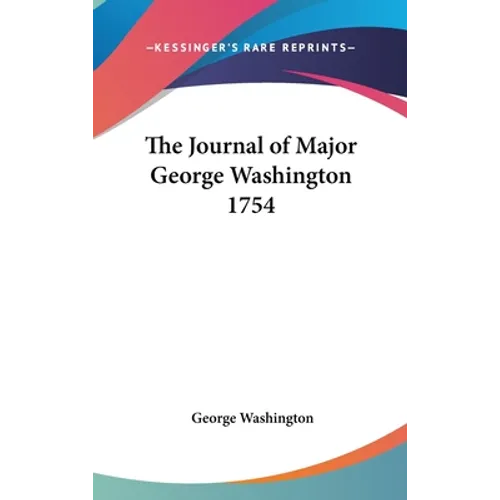 The Journal of Major George Washington 1754
