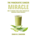 The Pancreatic Cancer "Miracle"