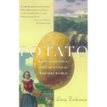 The Potato: How the Humble Spud Rescued the Western World