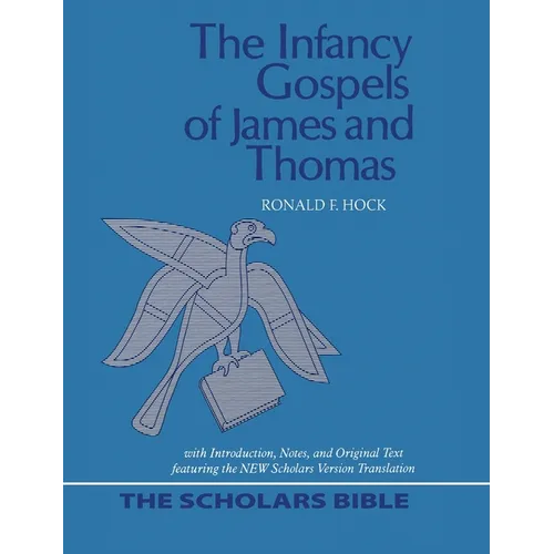 The Infancy Gospels of James and Thomas