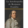 La Autobiografía de Benjamin Franklin