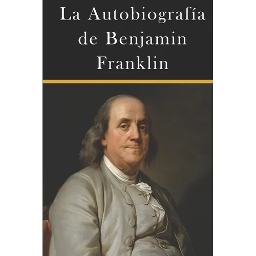 La Autobiografía de Benjamin Franklin