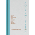 Contemplation: Expand Time, Transform Your Emotions and Unleash Your Natural Brilliance