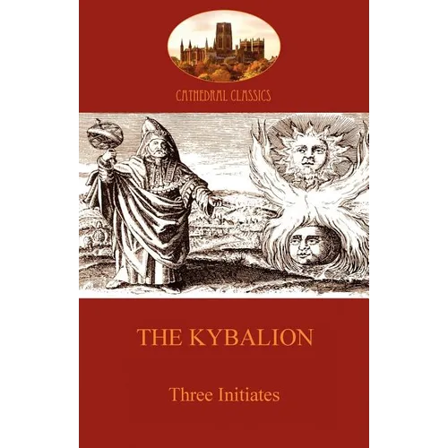 The Kybalion: Hermetic Philosophy and esotericism (Aziloth Books)