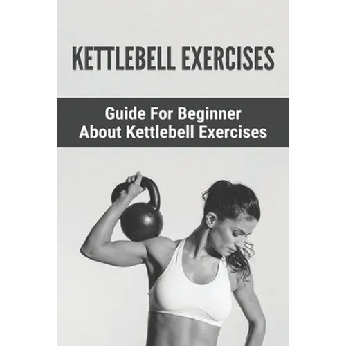 Kettlebell Exercises: Guide For Beginner About Kettlebell Exercises: : Kettlebell 8Kg