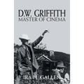 D.W. Griffith: Master of Cinema