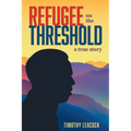 Refugee On The Threshold: A True Story