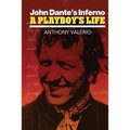 John Dante's Inferno, a Playboy's Life