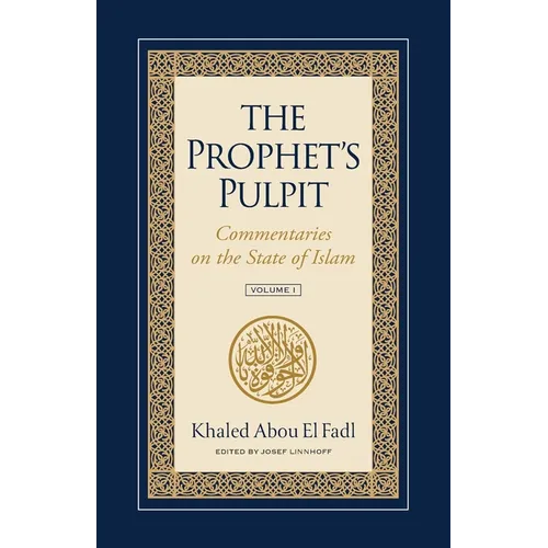The Prophet's Pulpit: Commentaries on the State of Islam