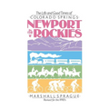 Newport In Rockies: Life & Good Times Of