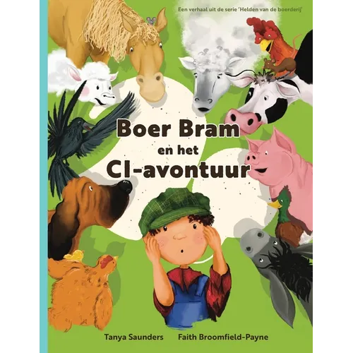 Boer Bram en het CI-avontuur: Een avontuur op de boerderij over verloren en gevonden cochleaire implantaten